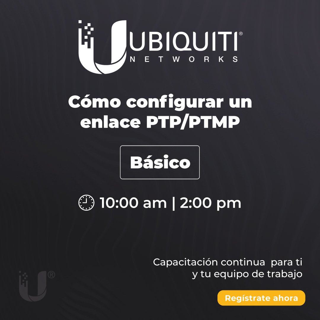 Capacitación UBIQUITI: Cómo configurar un enlace PTP/PTMP