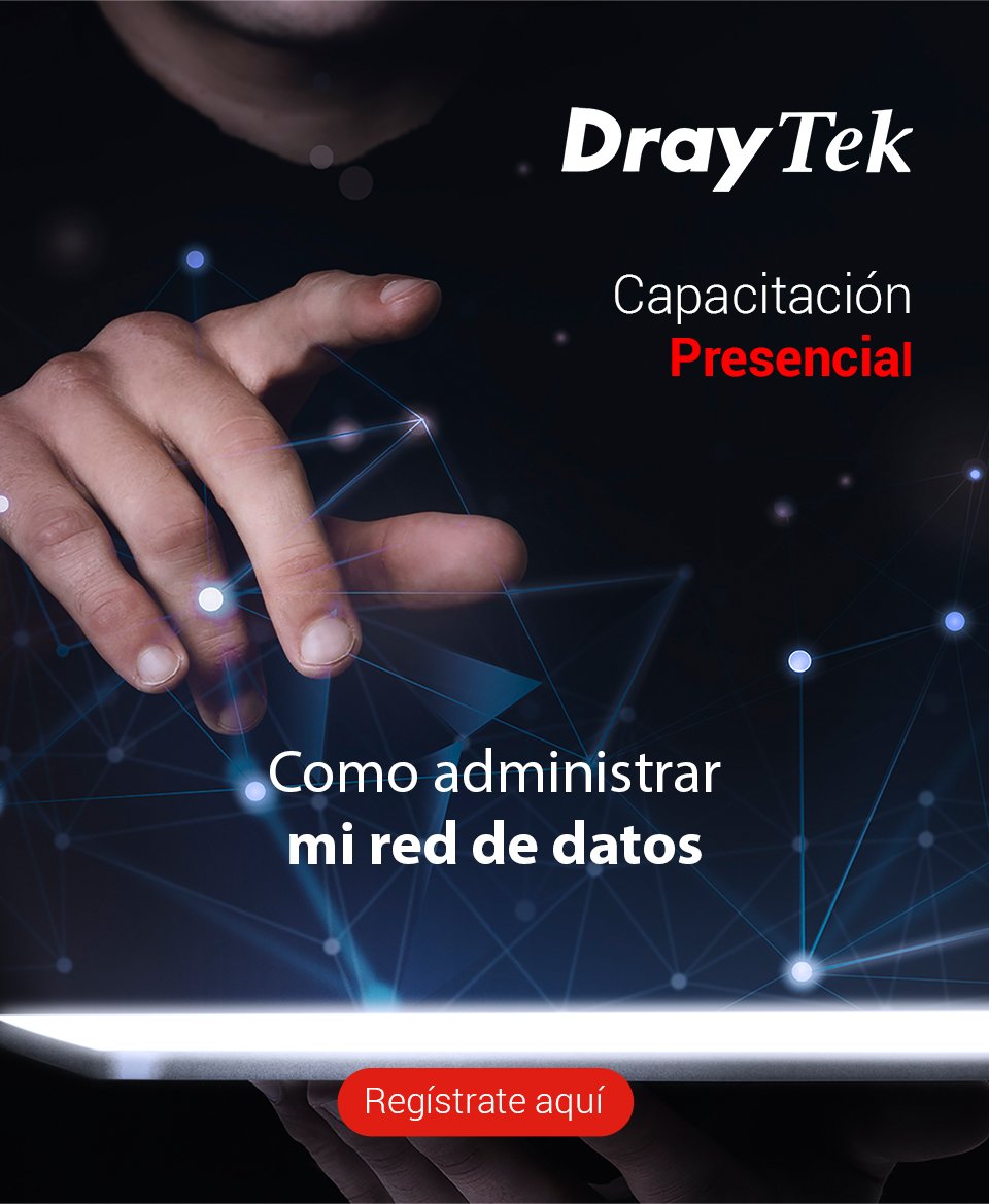 DRAYTEK – Capacitación: Como administrar mi red de datos (1 día)