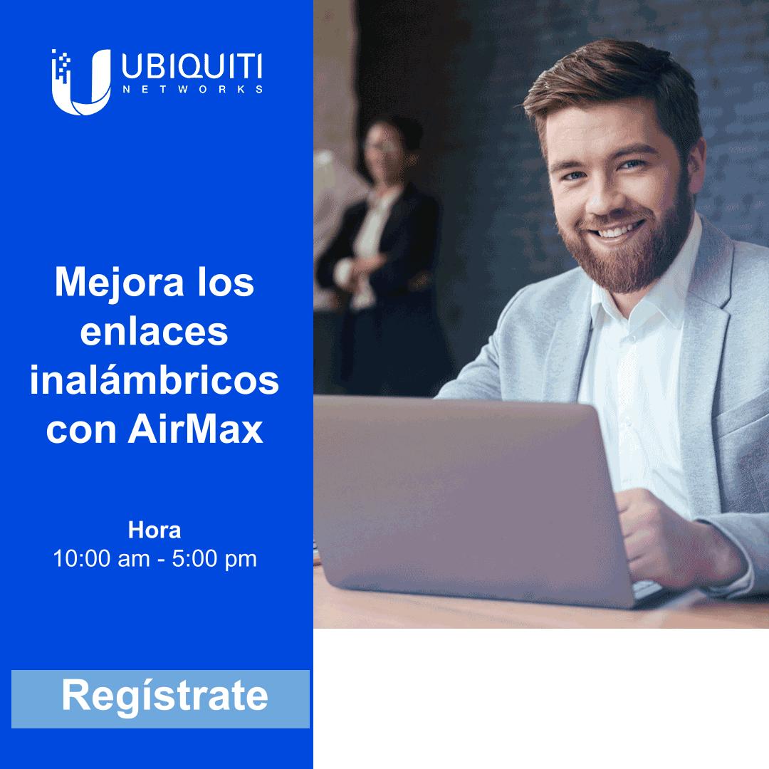 UBIQUITI : Mejora los enlaces inalámbricos con AirMax