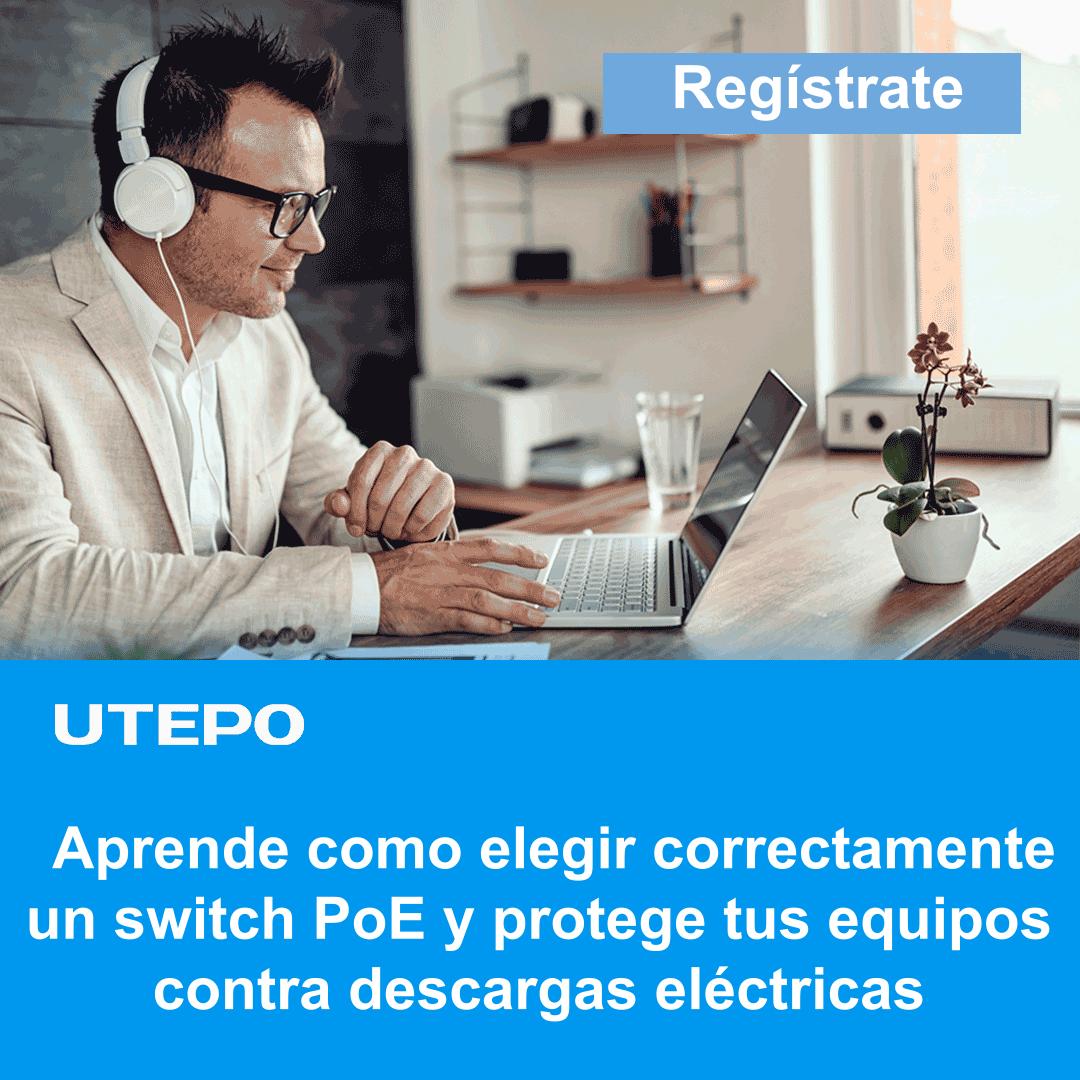 UTEPO: Solución de Switches PoE para todas tus necesidades.