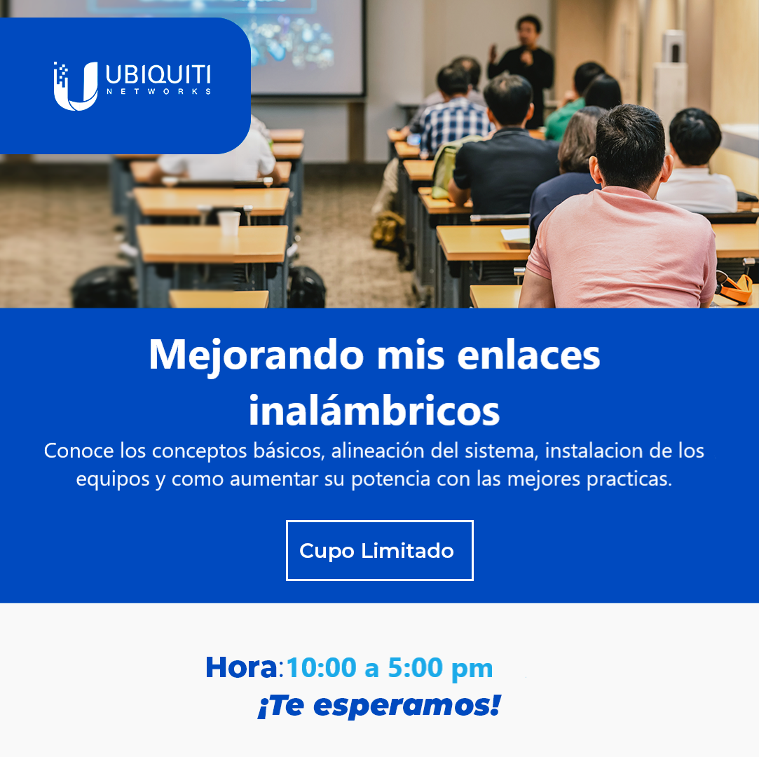 UBIQUITI – Mejorando mis enlaces Inalámbricos (1 día)