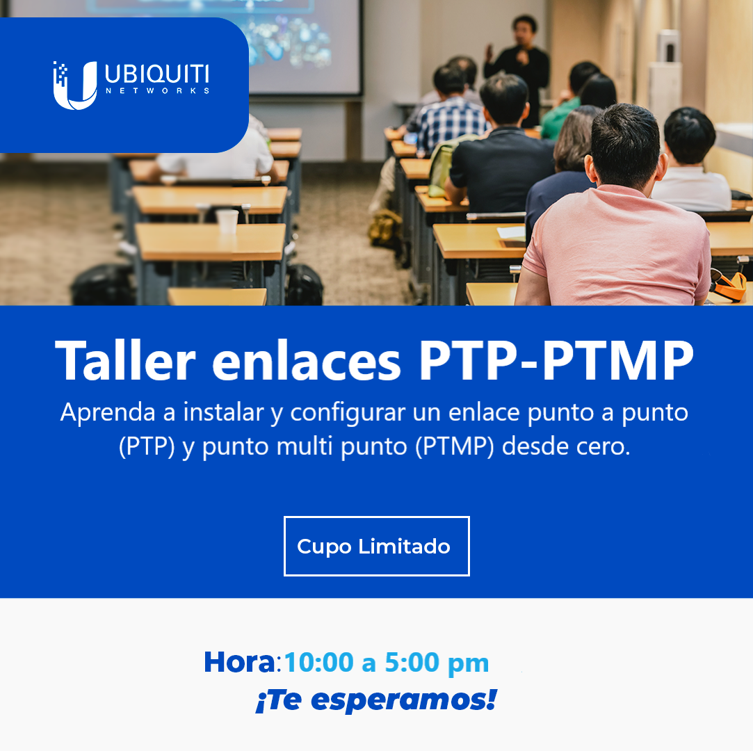 UBIQUITI – Taller enlaces PTP-PTMP ( 1 día)