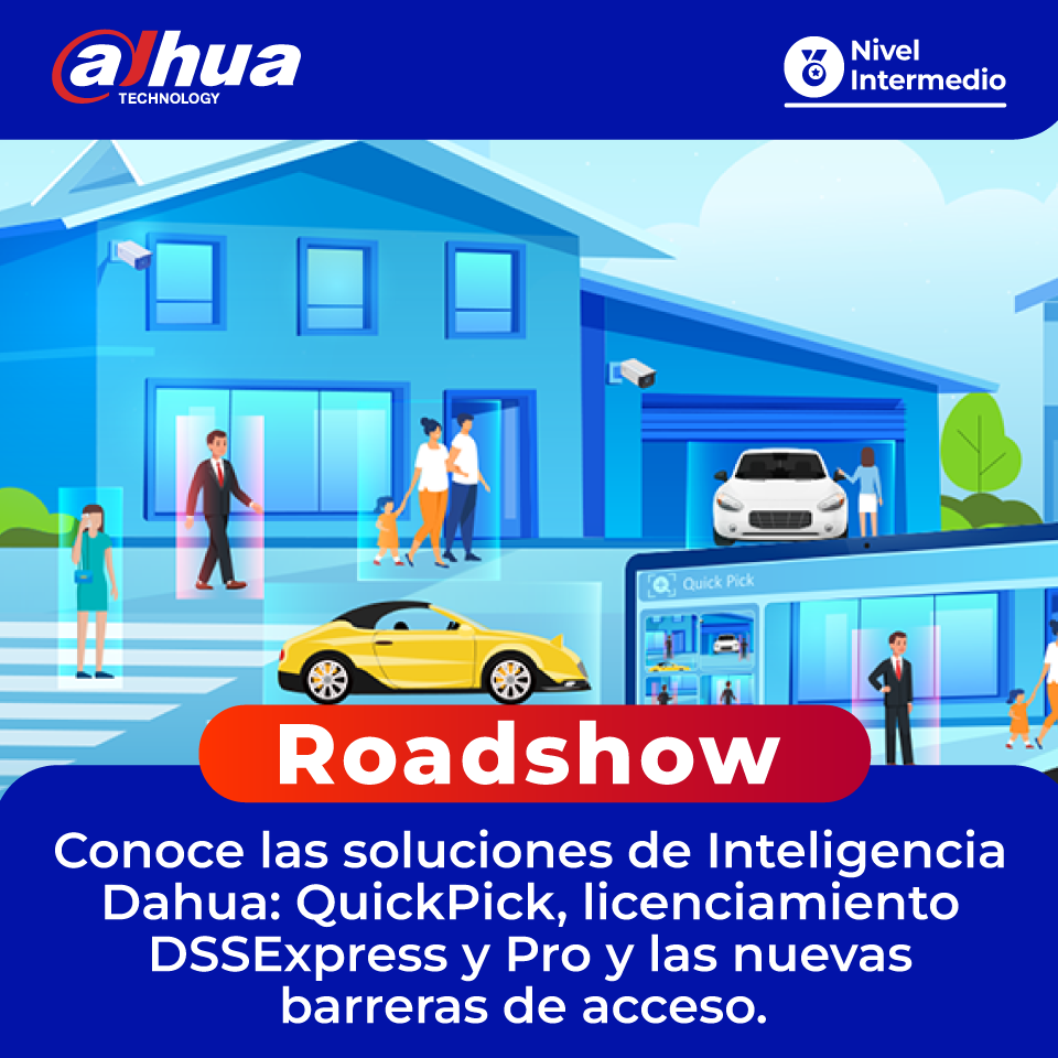 DAHUA-Roadshow: Conoce las soluciones de Inteligencia Dahua: QuickPick, licenciamiento DSSExpress y Pro y las nuevas barreras de acceso.