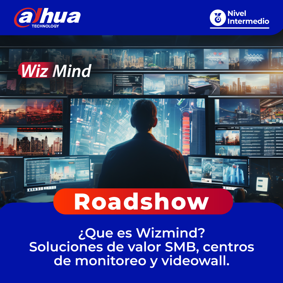 DAHUA-Roadshow: ¿Qué es Wizmind? Soluciones de valor SMB, centros de monitoreo y videowall