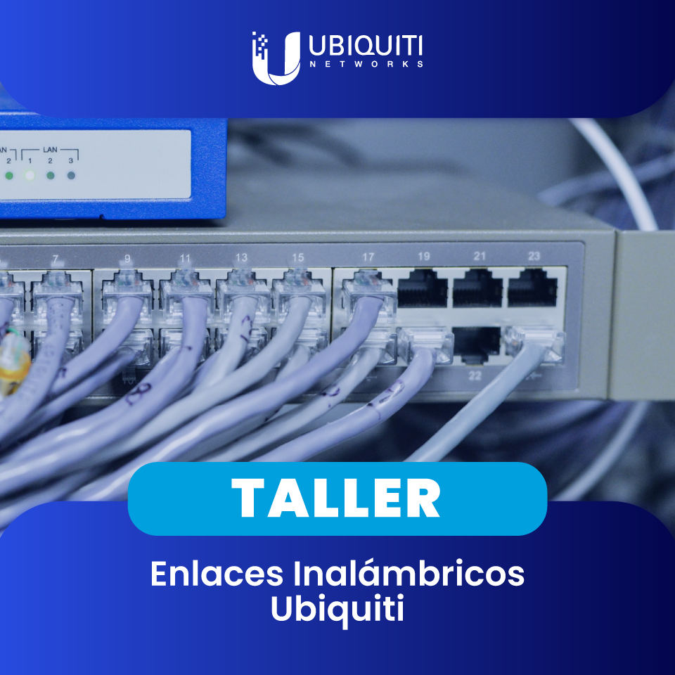 UBIQUITI: Taller de enlaces inalámbricos UBIQUITI (1 día)