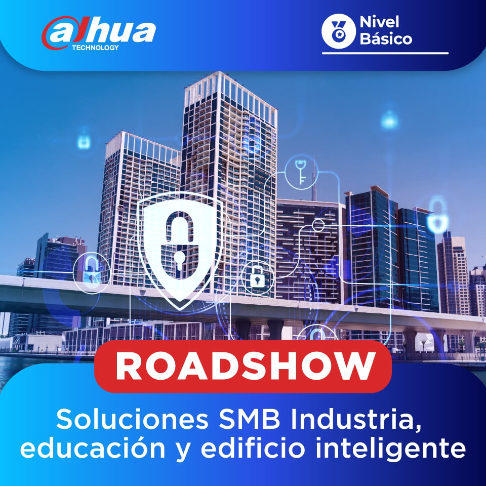 DAHUA Roadshow: Soluciones SMB Industria, Educación y Edificio inteligente (1 día)