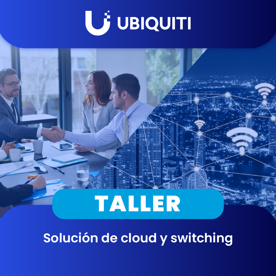 UBIQUITI: Solución de cloud y switching (1 día)