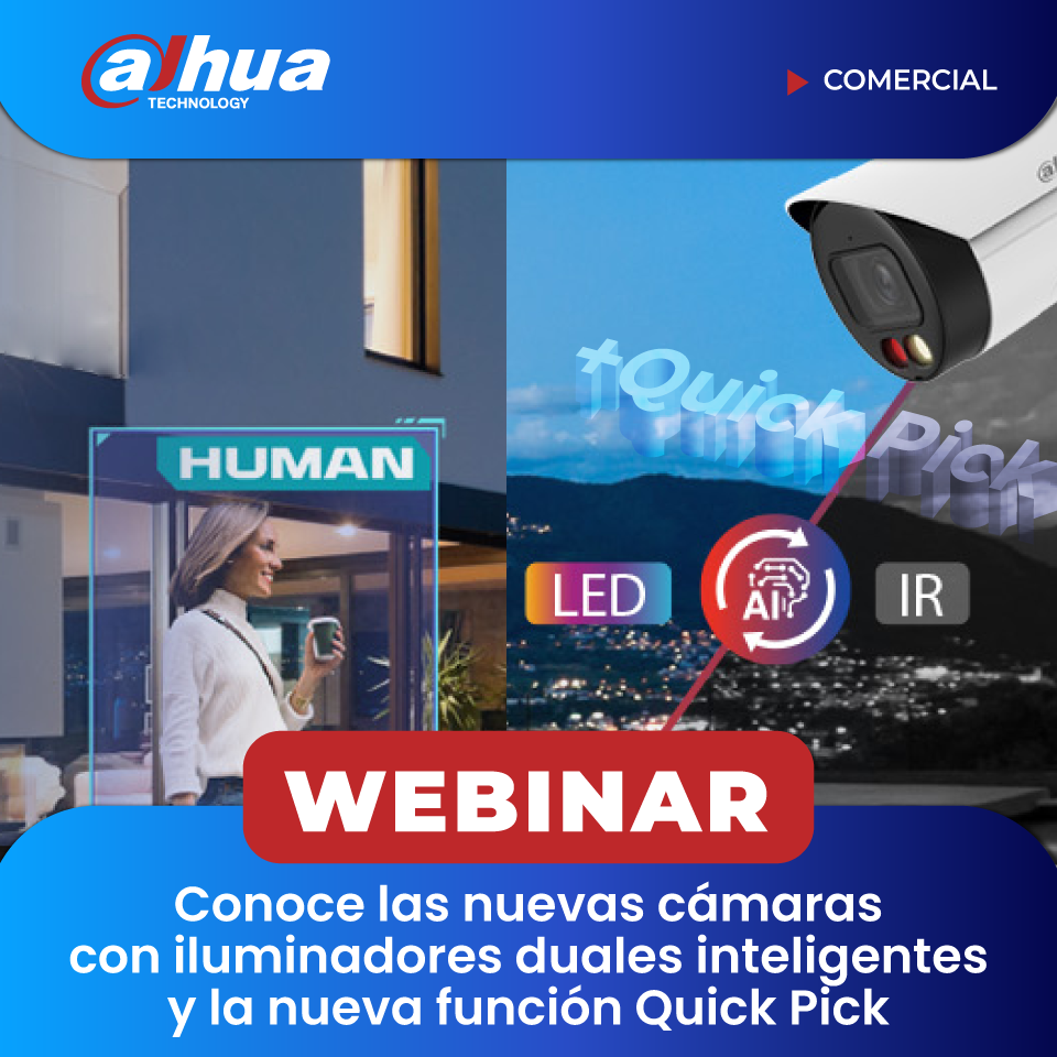 DAHUA: Conoce las cámaras con iluminadores Duales Inteligentes y la nueva función QuickPick (COMERCIAL)