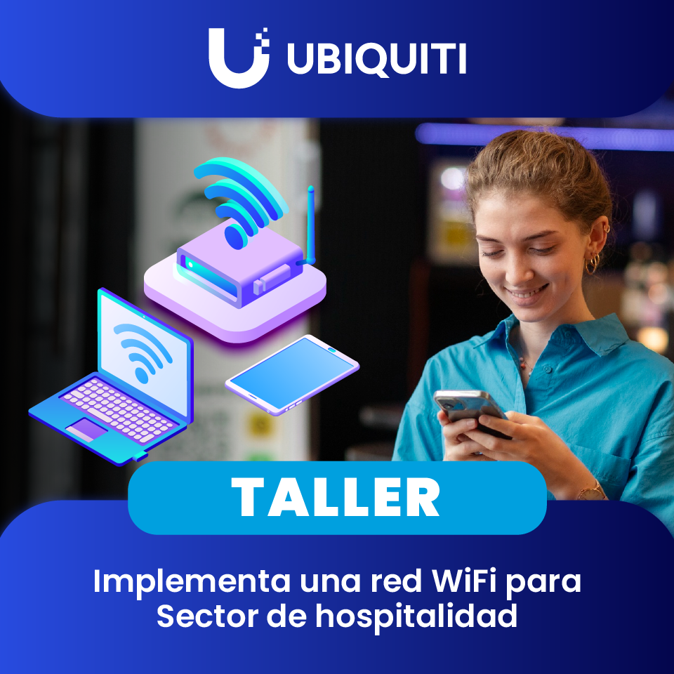 UBIQUITI: Implementa una red WiFi para sector de hospitalidad (1 día)