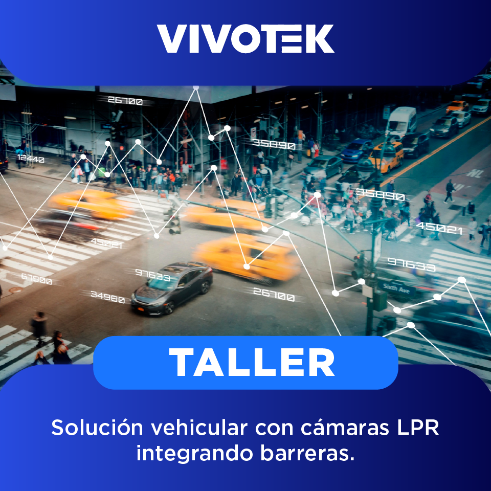 VIVOTEK: Solución vehicular con cámaras LPR integrando barreras (1 día)