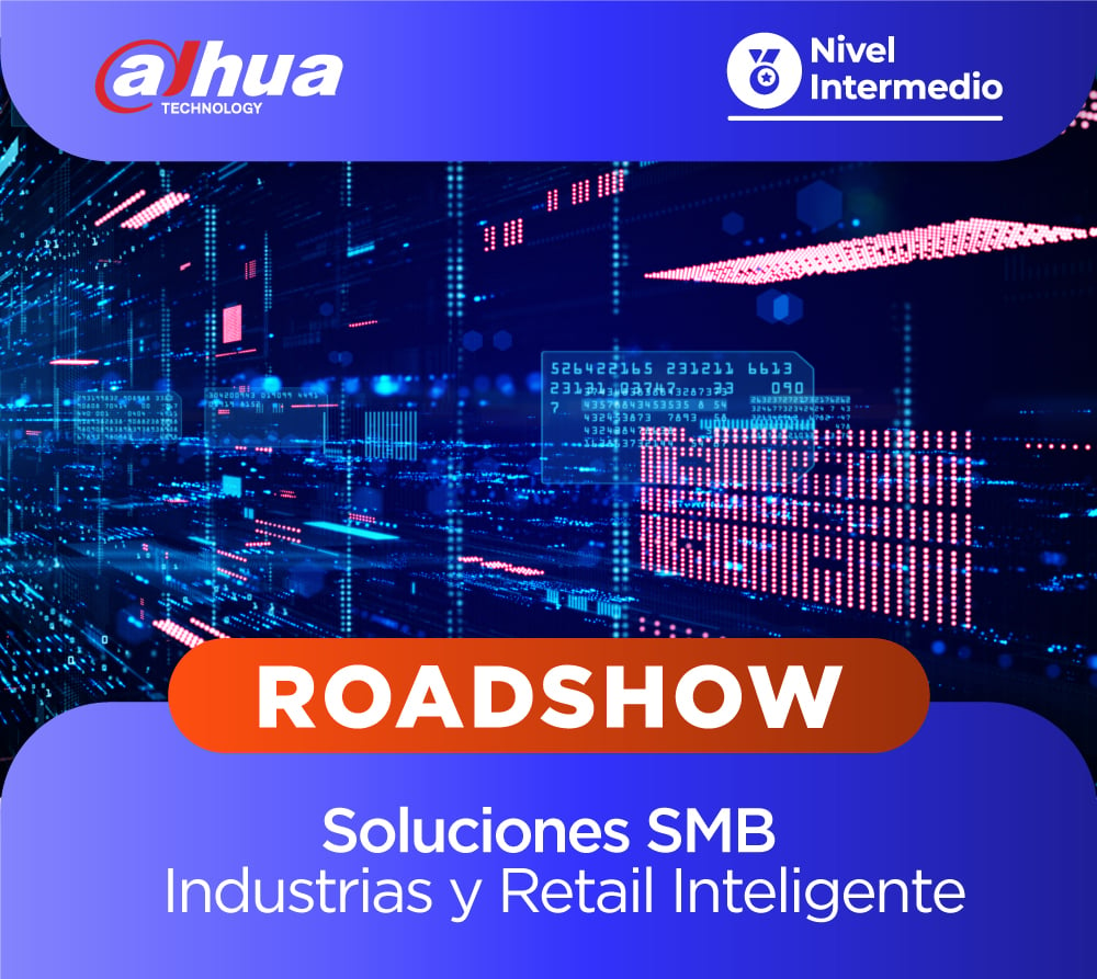 DAHUA Roadshow: Soluciones SMB  Industrias y Retail Inteligente (1 día)