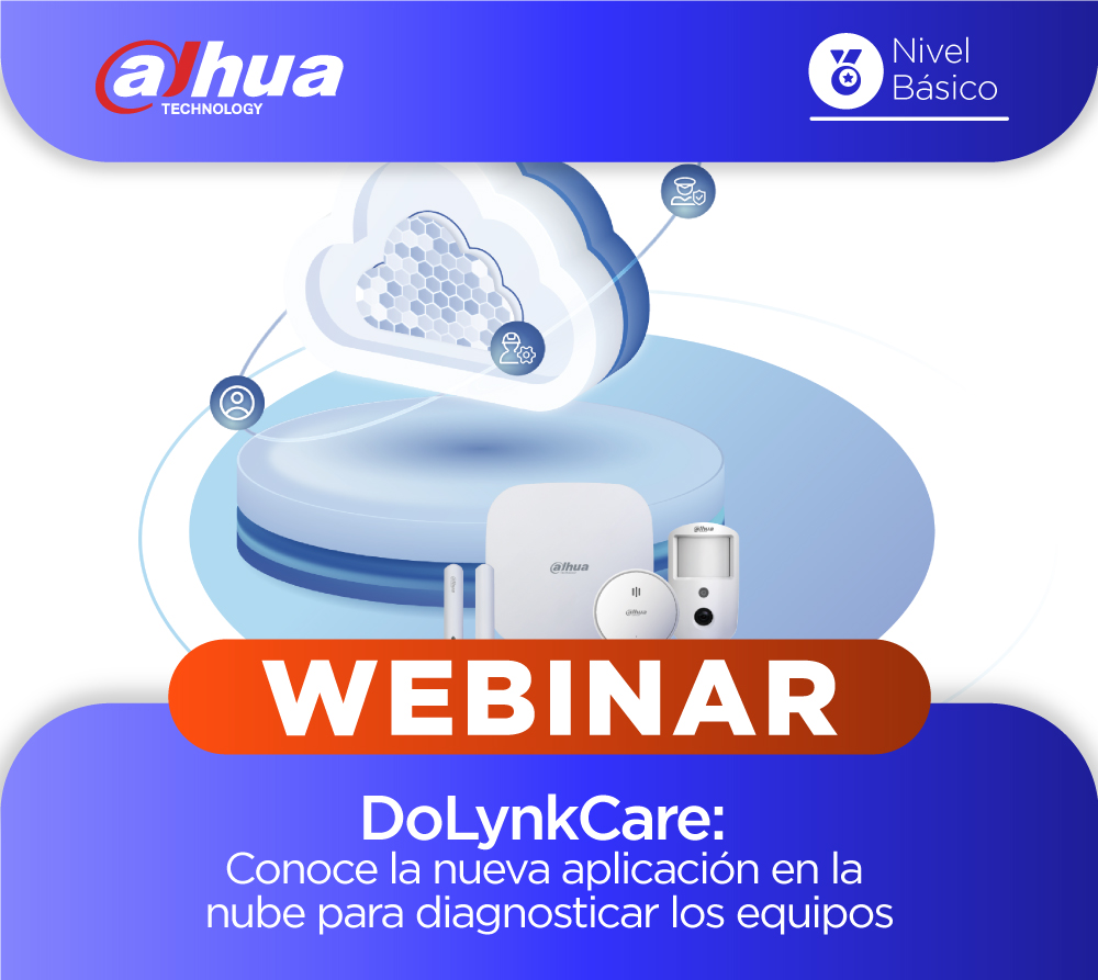 DAHUA DoLynkCare: Conoce la nueva aplicación en la nube para diagnosticar los equipos de Dahua.