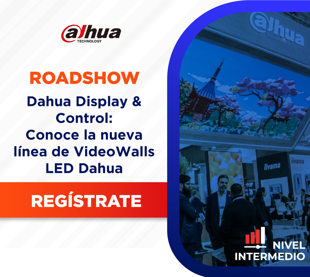 Roadshow Dahua: Display & Control: Conoce la nueva línea de VideoWalls LED Dahua.  (1 día)