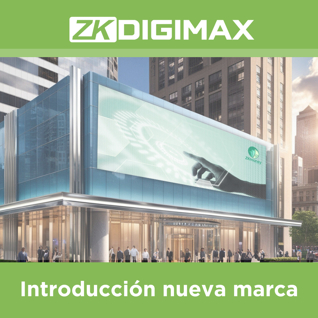 ZKDIGIMAX – Introducción nueva marca