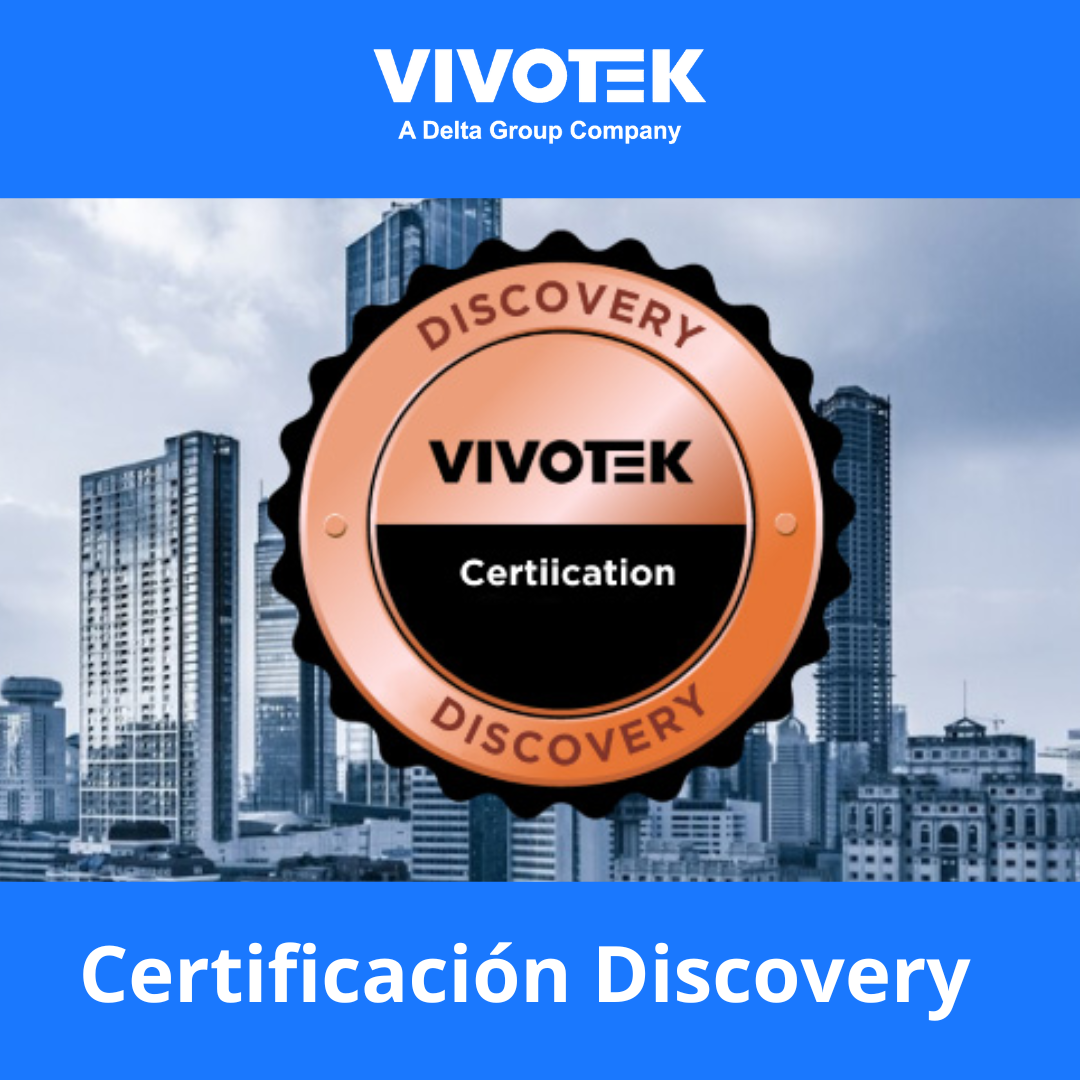 VIVOTEK | CERTIFICACIÓN DISCOVERY (1 DÍA)