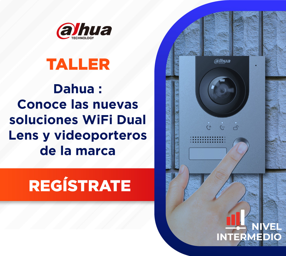 DAHUA | CONOCE LAS NUEVAS SOLUCIONES WIFI DUAL LENS Y VIDEO PORTEROS DE LA MARCA (1 DÍA)