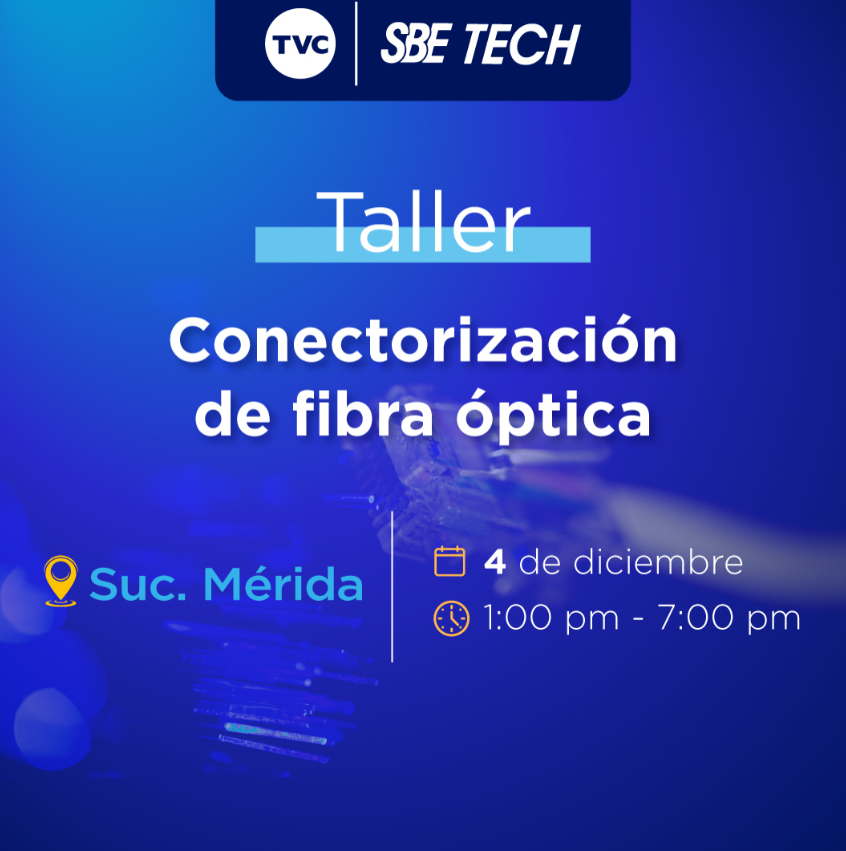 SBETECH | TALLER DE CONECTORIZACIÓN DE FIBRA ÓPTICA (1 DÍA)