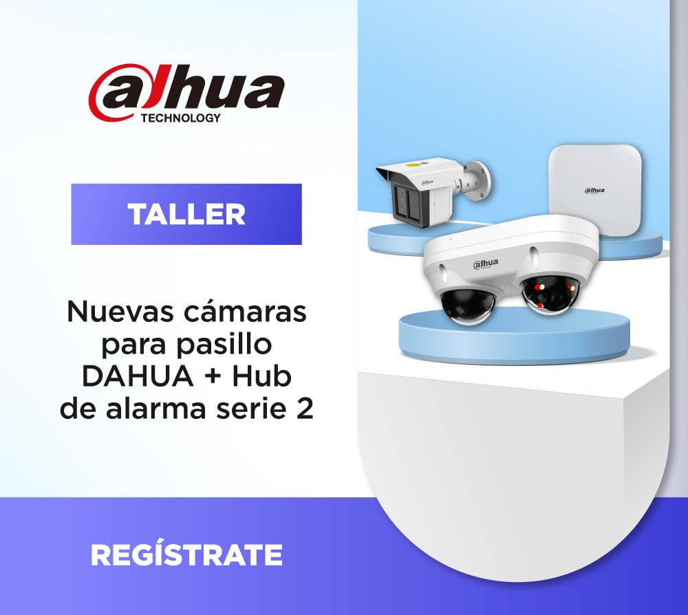 DAHUA | NUEVAS CÁMARAS PARA PASILLO DAHUA + HUB DE ALARMA SERIE 2 (1 DÍA)