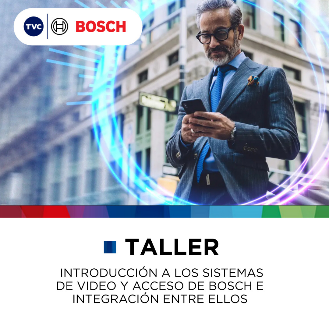 BOSCH | INTRODUCCIÓN A LOS SISTEMAS DE VIDEO Y ACCESO DE BOSCH E INTEGRACIÓN ENTRE ELLOS (1 DÍA)