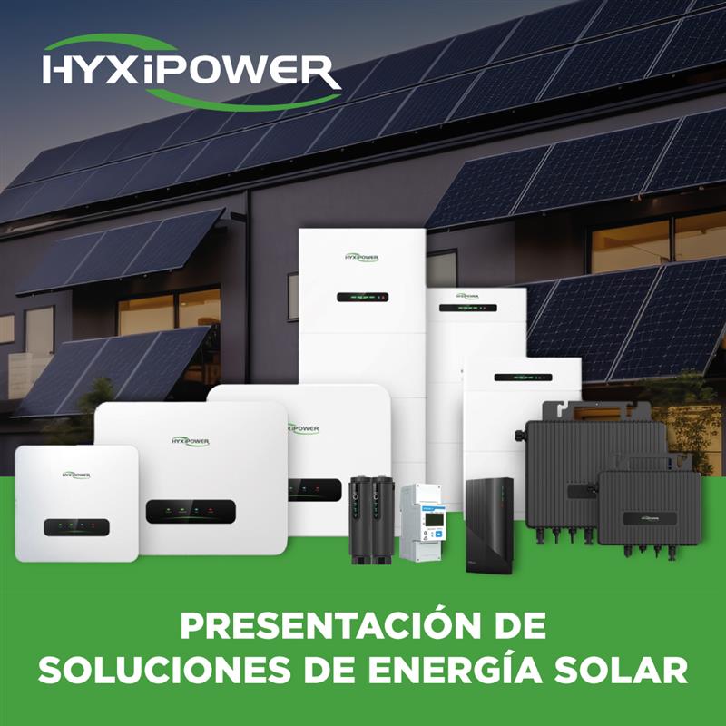 HYXI POWER | PRESENTACIÓN DE SOLUCIONES DE ENERGÍA SOLAR, INVERSORES, MICRO INVERSORES, MODULOS SOLARES Y ACCESORIOS (1 DÍA)