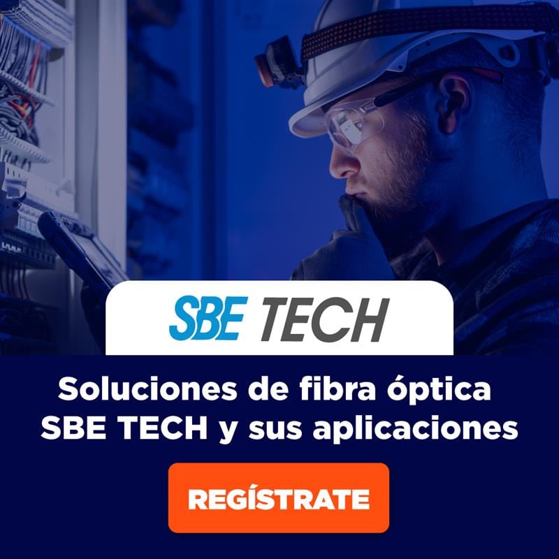 SBE TECH | SOLUCIONES DE FIBRA ÓPTICA SBE TECH Y SUS APLICACIONES (1 DÍA)