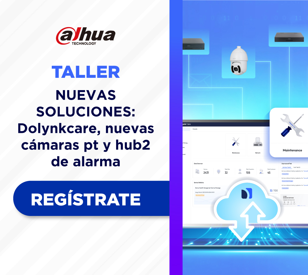 DAHUA | NUEVAS SOLUCIONES: DOLYNKCARE, NUEVAS CÁMARAS PT Y HUB2 DE ALARMA (1 DÍA)