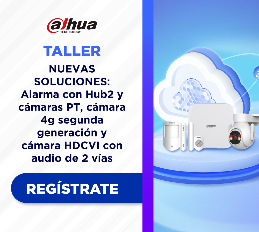 DAHUA | NUEVAS SOLUCIONES: ALARMA CON HUB2 Y CÁMARAS PT, CÁMARA 4G SEGUNDA GENERACIÓN Y CÁMARA HDCVI CON AUDIO DE 2 VÍAS (1 DÍA)