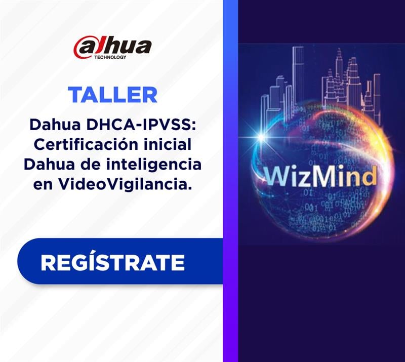 DAHUA | DHCA-IPVSS: CERTIFICACIÓN INICIAL DAHUA DE INTELIGENCIA EN VIDEOVIGILANCIA (1 DÍA)