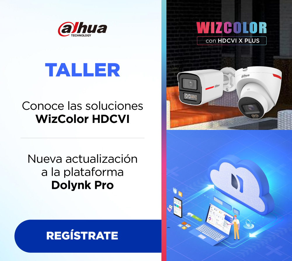DAHUA | CONOCE LAS SOLUCIONES WIZCOLOR HDCVI Y LA NUEVA ACTUALIZACIÓN A LA PLATAFORMA DOLYNK PRO (1 DÍA)