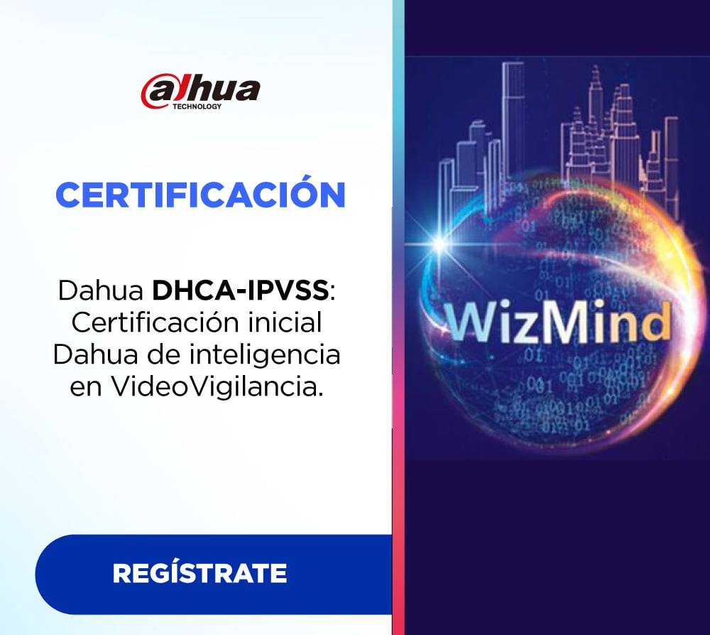 DAHUA | CERTIFICACIÓN DHCA-IPVSS (1 DÍA)