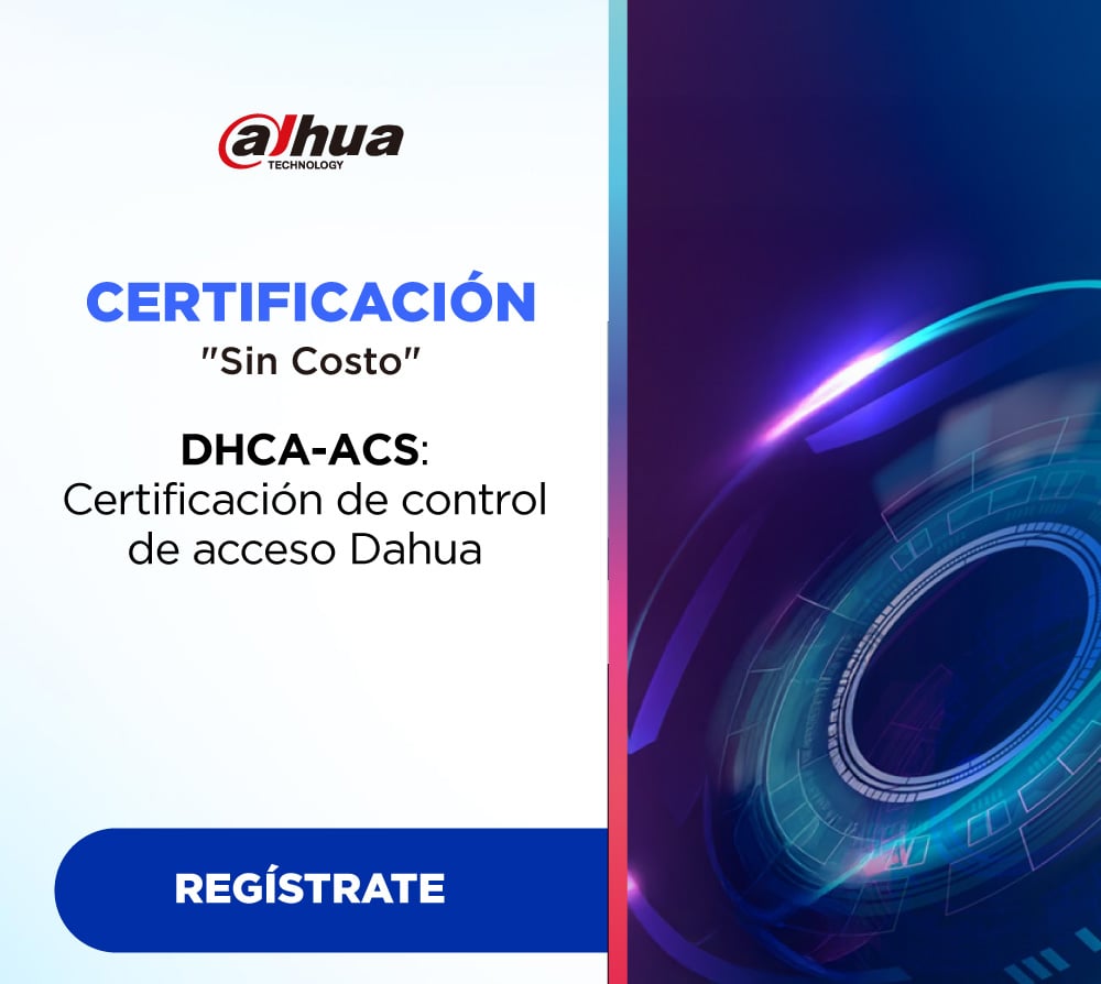 DAHUA | CERTIFICACIÓN DHCA-ACS: CONTROL DE ACCESO DAHUA (1 DÍA)